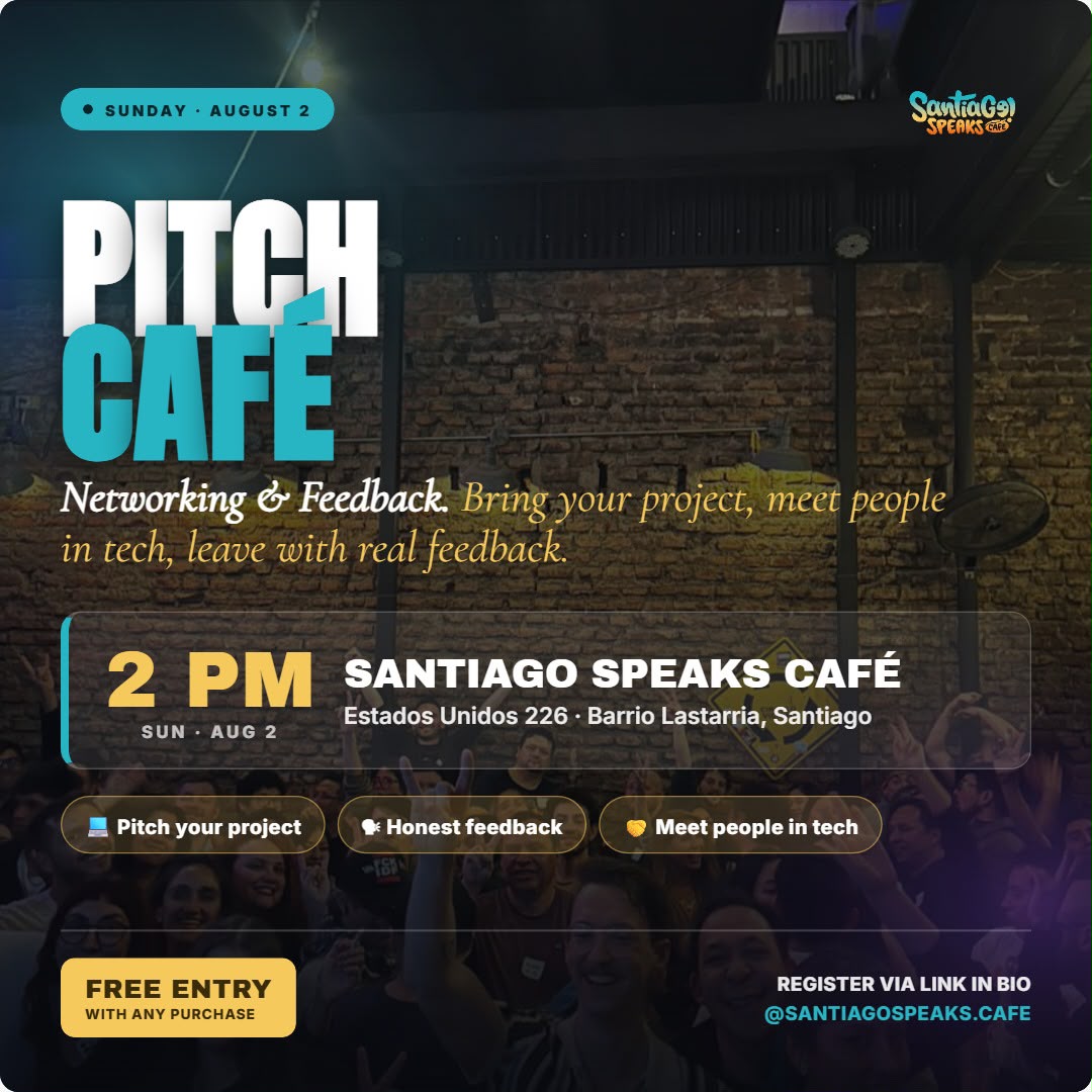 Tech Networking - Pitch Café: Networking & Feedback - Santiago Speaks Cafe