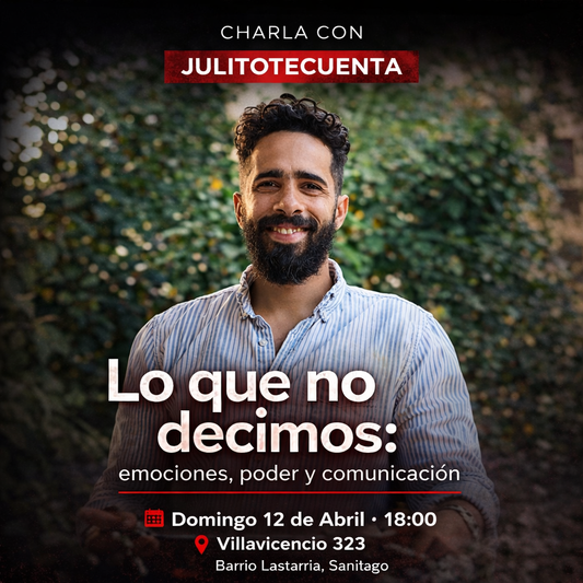 "LO QUE NO DECIMOS" - Charla con JULITOTECUENTA