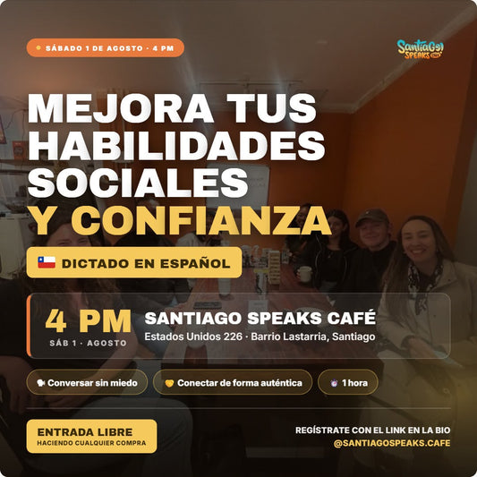 Social Confidence – Learn to interact with others authentically (enseñado en español) - Santiago Speaks Cafe